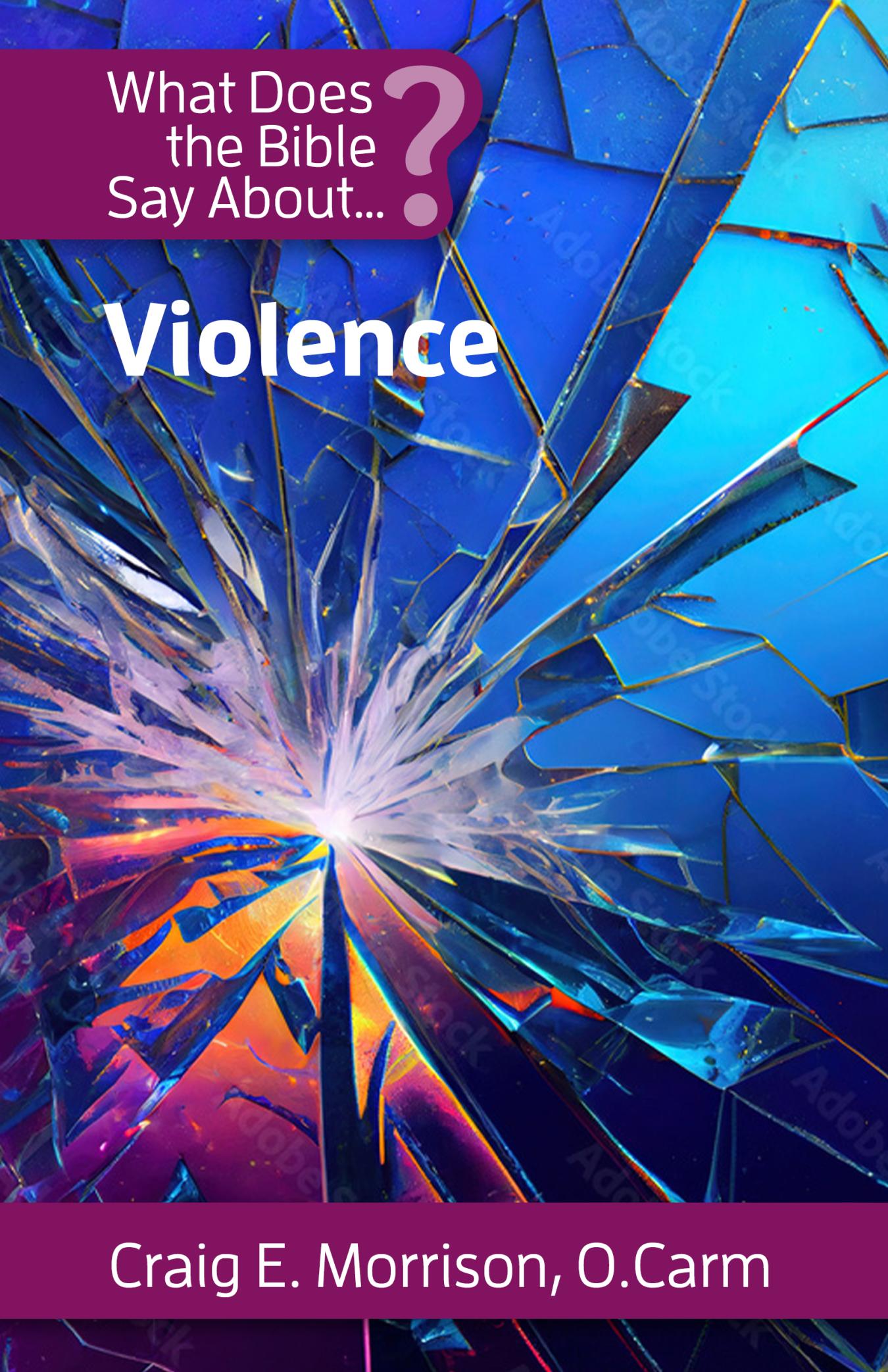 What Does the Bible Say About Violence Cover